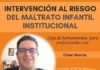 27 de Abril. Intervención al riesgo del maltrato infantil institucional.