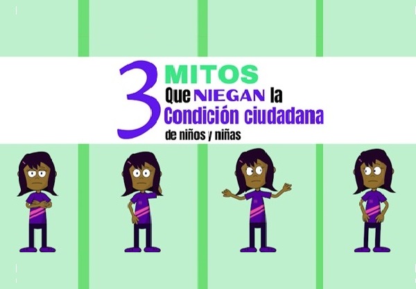 Tres mitos que niegan la condición ciudadana de niños y niñas Tres mitos que niegan la condición ciudadana de niños y niñas