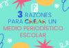 3 razones para crear un medio periodístico escolar 3 razones para crear un medio periodístico escolar