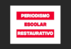 ¿Qué es Periodismo Escolar Restaurativo (y por qué es nuestra bandera)?