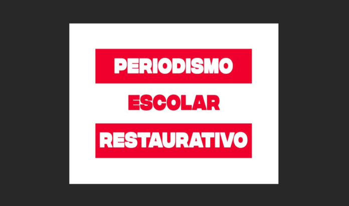 ¿Qué es Periodismo Escolar Restaurativo (y por qué es nuestra bandera)?