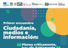 04 de noviembre. Primer encuentro ciudadanía medios e información