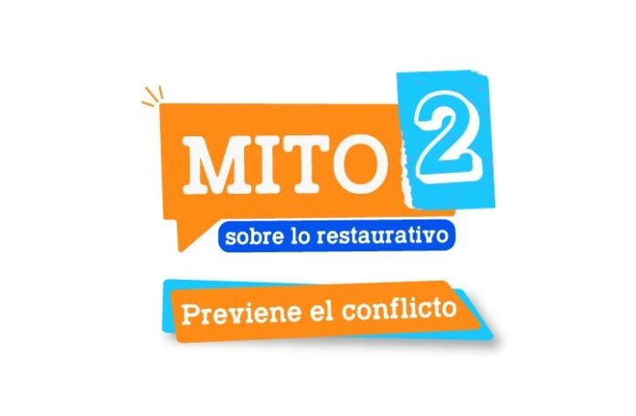 Mito 2: Lo restaurativo previene el conflicto