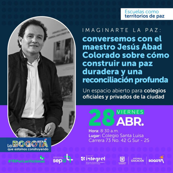 28 de abril. Imaginarte la paz: Conversemos con el maestro Jesús Abad Colorado sobre cómo construir una paz duradera y una reconciliación profunda.