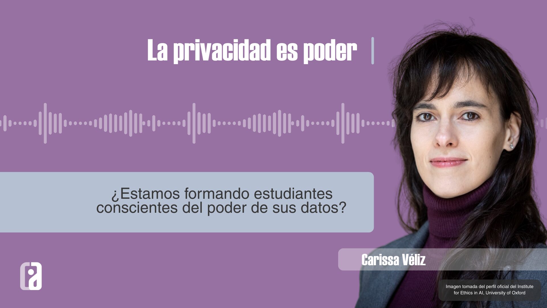Carissa Véliz: Educar para proteger la privacidad