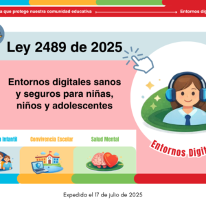 Ley 2489 de 2025: Entornos digitales sanos y seguros para niñas, niños y adolescentes